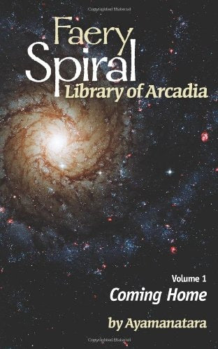 Faery Spiral: Library of Arcadia: Volume 1: Coming Home
