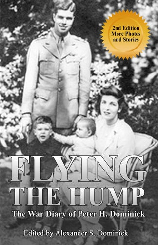 Flying the Hump: The War Diary of Peter H. Dominick