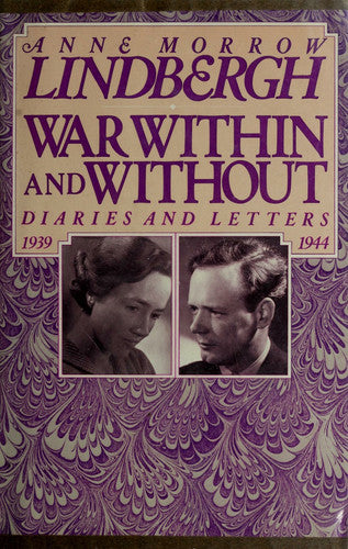 War Within and Without: Diaries and Letters of Anne Morrow Lindbergh, 1939-1944