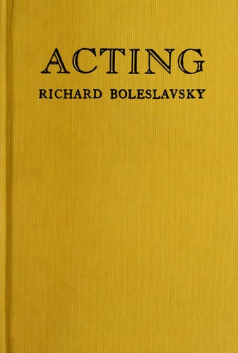 Acting: The First Six Lessons (Theatre Arts Book)