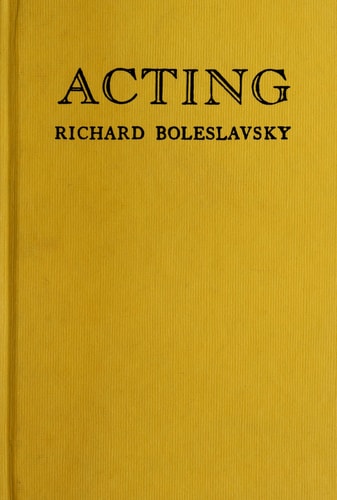 Acting: The First Six Lessons (Theatre Arts Book)