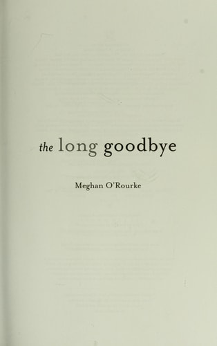 The Long Goodbye: A memoir