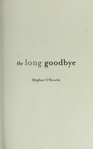 The Long Goodbye: A memoir