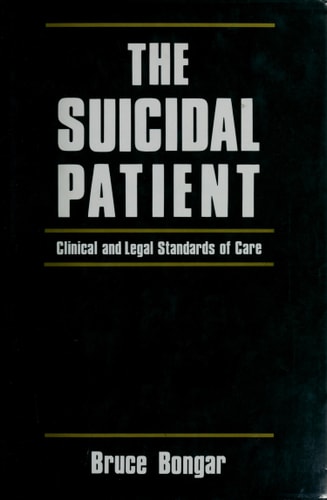 The Suicidal Patient: Clinical and Legal Standards of Care