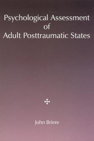 Psychological Assessment of Adult Posttraumatic States (Psychotherapy Practitioner Resource Books)