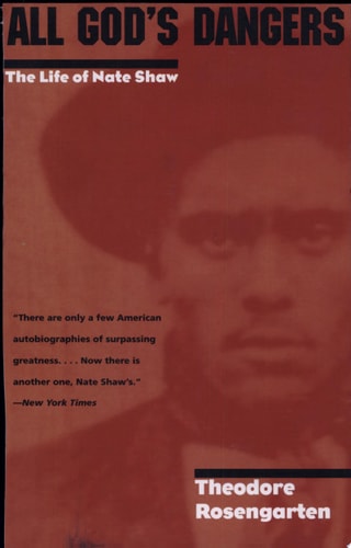 All God's Dangers: The Life of Nate Shaw