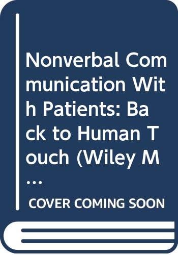 Nonverbal Communication With Patients: Back to Human Touch (Wiley Medical Publication)
