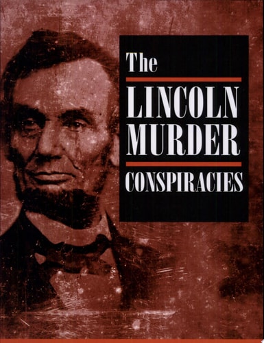 The Lincoln Murder Conspiracies