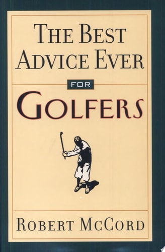 The Best Advice Ever For Golfers