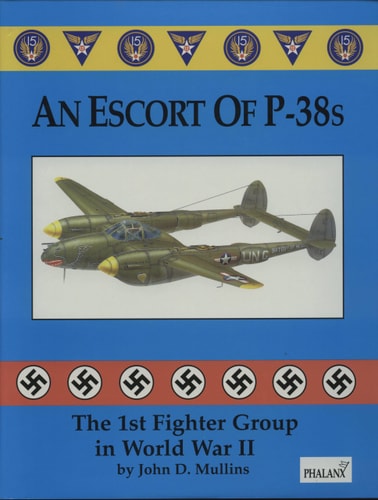 An Escort of P-38s: The 1st Fighter Group in World War II