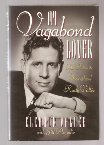 My Vagabond Lover: An Intimate Biography of Rudy Vallee