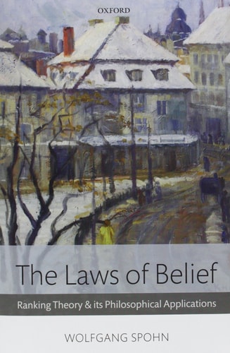 The Laws of Belief: Ranking Theory and Its Philosophical Applications