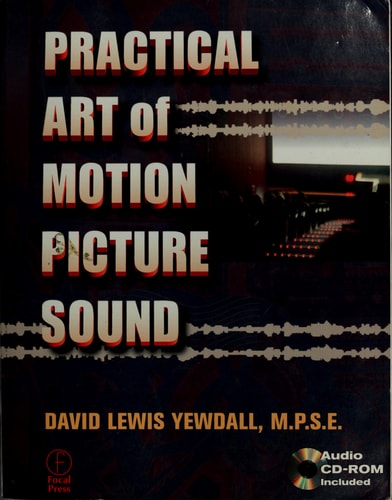 The Practical Art of Motion Picture Sound (Book & CD-ROM)