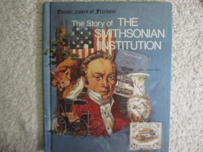 The story of the Smithsonian Institution (Cornerstones of freedom)