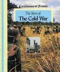 The Story of the Cold War (Cornerstones of Freedom)