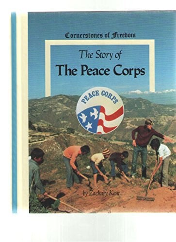The Story Of The Peace Corps Cornerstones of Freedom