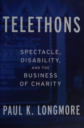 Telethons: Spectacle, Disability, and the Business of Charity
