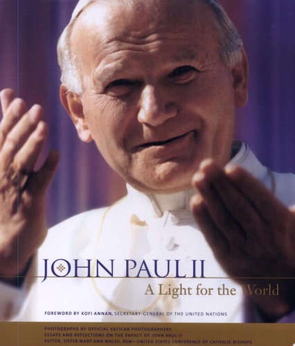 John Paul II: A Light for the World, Essays and Reflections on the Papacy of John Paul II