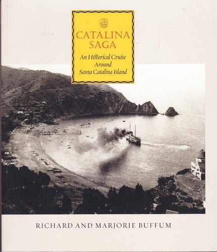 Catalina saga: An historical cruise around Santa Catalina Island