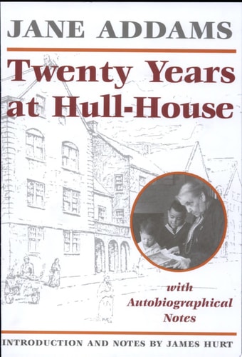 Twenty Years at Hull-House (Prairie State Books)