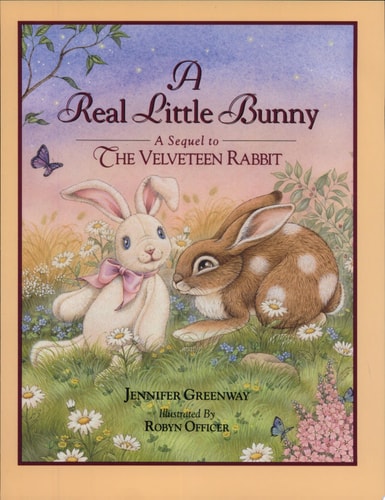 A Real Little Bunny: A Sequel to The Velveteen Rabbit