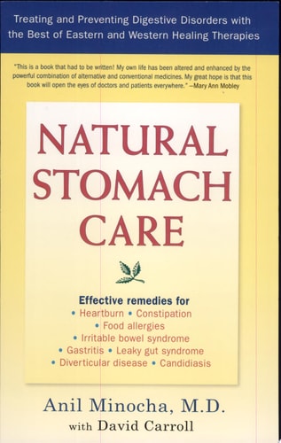 Natural Stomach Care: Treating and Preventing Digestive Disorders with the Best of Eastern and Western Healing Therapies