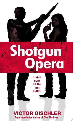 Shotgun Opera: A Novel