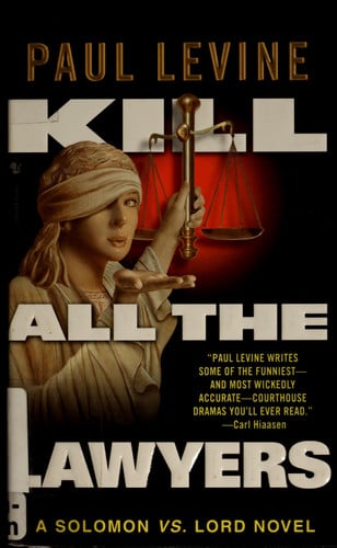 Kill All the Lawyers (Solomon vs. Lord Novels)