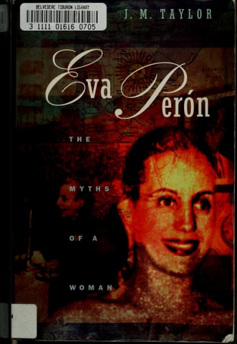 Eva Perón: The Myths of a Woman