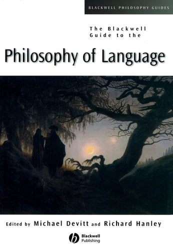 The Blackwell Guide to the Philosophy of Language