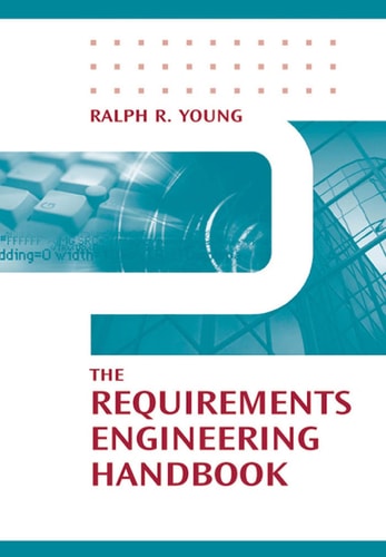 The Requirements Engineering Handbook (Artech House Technology Management and Professional Developm)