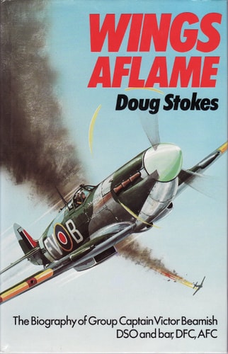Wings aflame - The biography of Group Captain Victor Beamish