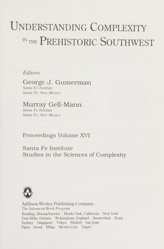 Understanding Complexity In The Prehistoric Southwest (Santa Fe Institute Studies in the Sciences of Complexity Proceedings, Vol 16)