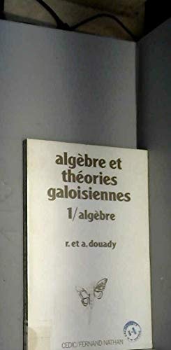 Algèbre et théories galoisiennes