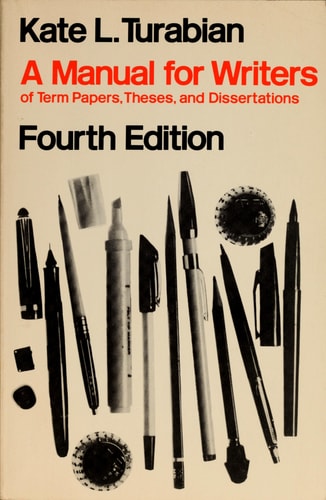 A Manual for Writers of Term Papers, Theses, and Dissertations
