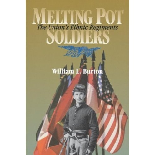 Melting Pot Soldiers: The Union's Ethnic Regiments