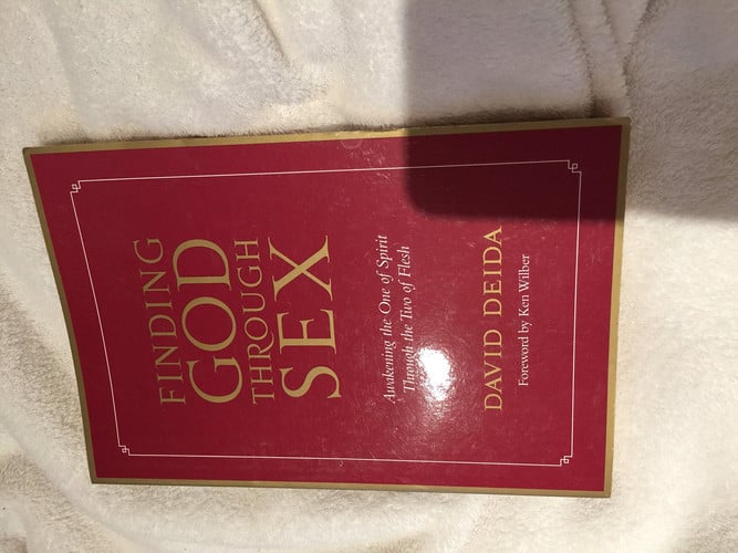 Finding God Through Sex: Awakening the One of Spirit Through the Two of Flesh