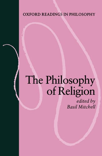 The Philosophy of Religion (Oxford Readings in Philosophy)