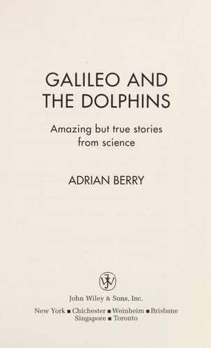 Galileo and the Dolphins: Amazing but True Stories from Science