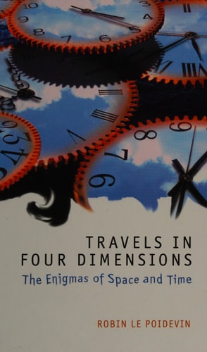 Travels in Four Dimensions: The Enigmas of Space and Time