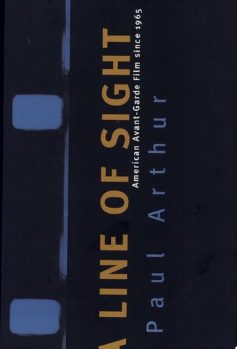 Line Of Sight: American Avant-Garde Film Since 1965