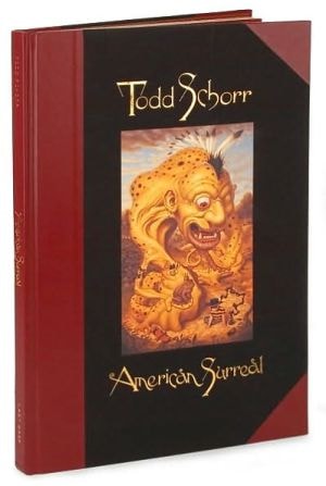 American Surreal: The Art of Todd Schorr