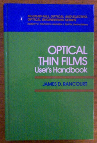 Optical Thin Films: User's Handbook (Macmillan Series in Optical and Electro-Optical Engineering)