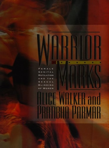 Warrior Marks: Female Genital Mutilation and the Sexual Blinding of Women