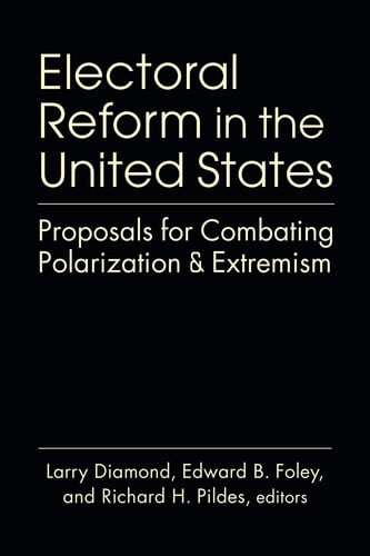 Electoral Reform in the United States: Proposals for Combating Polarization and Extremism