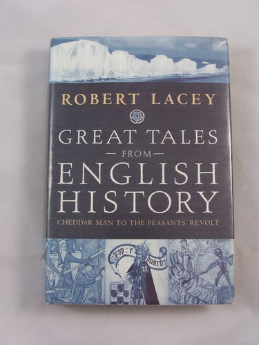 Great Tales from English History Cheddar Man to the Peasants' Revolt