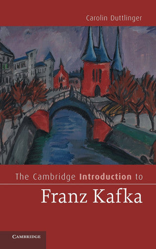 The Cambridge Introduction to Franz Kafka (Cambridge Introductions to Literature)