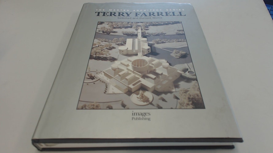 Terry Farrell: Selected and Current Works (Master Architect)