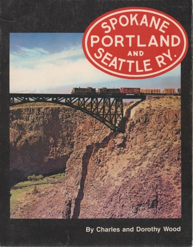 Spokane Portland & Seattle Ry.: The Northwest's Own Railway
