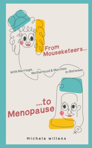 From Mouseketeers to Menopause: With Marriage, Marching, and Motherhood in Between